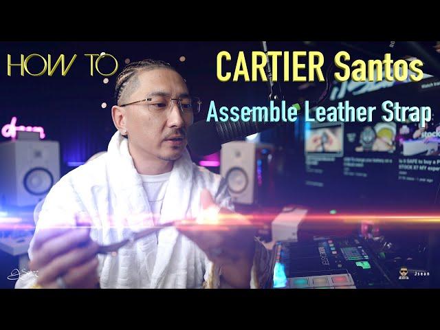 HOW TO assemble Cartier Leather Watch Strap - Santos | Jsean