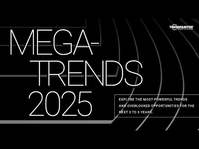 Trend Hunter’s Megatrends Report | 2020-2025