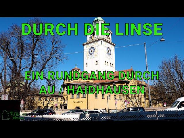 Durch die Linse - Ein Rundgang durch Au / Haidhausen (München)