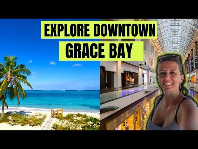 Explore Downtown Grace Bay Turks & Caicos: Uncover Its Secrets in 2023!