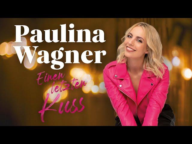 Paulina Wagner - Einen letzten Kuss (Offizielles Video)