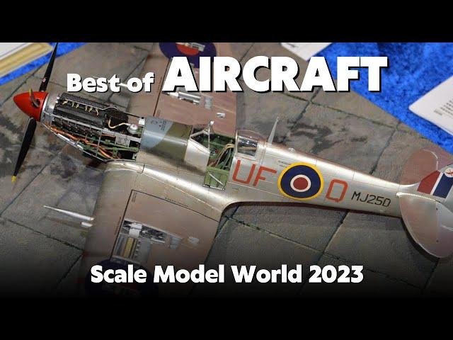 Scale Model World 2023 - Best of Aircraft