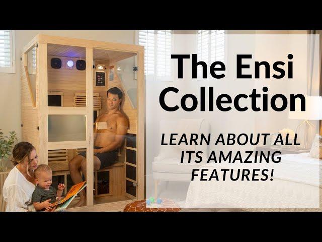 An Introduction to the Ensi Far Infrared Sauna Collection