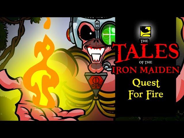 The Tales Of The Iron Maiden - QUEST FOR FIRE