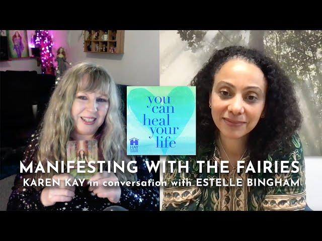 Manifesting with the Fairies: Karen Kay in conversation with Estelle Bingham