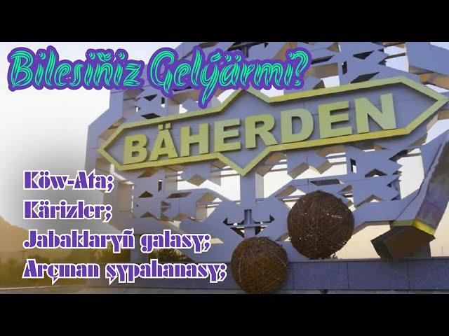 Bäherden |Köv-Ata | Kärizler | Fortress of Jabakları | Archman Sanatorium |