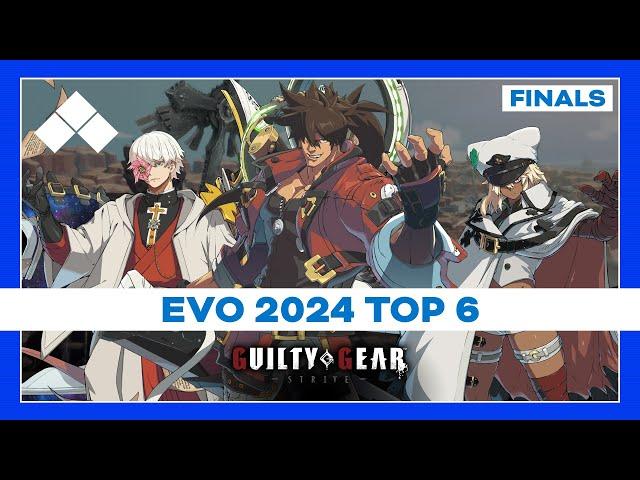 Evo 2024: Guilty Gear -Strive- Top 6