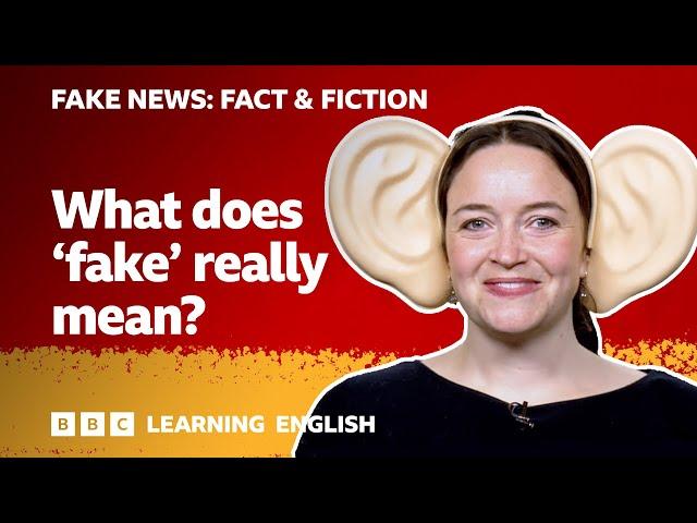 Fake News: Fact & Fiction - Episode 1: The meaning of ‘fake news’