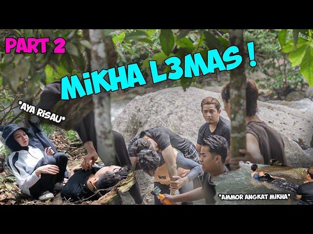 AYA RISAU MIKHA L3MAS ? - TRIP KE SUNGAI PART 2