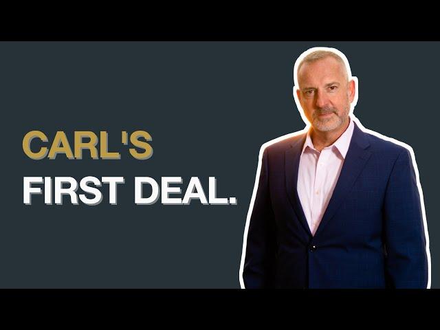 Carl Allen's First Deal | Dealmaker Wealth Society