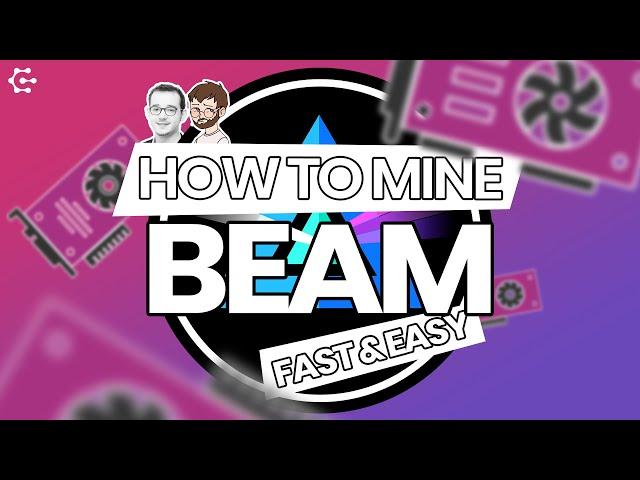 How to mine BEAM? (Fast & Easy, 2020)