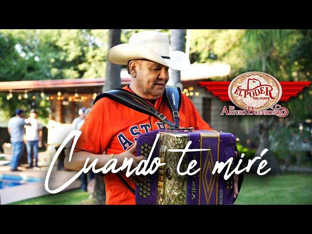 Cuando Te Miré - El Poder Del Norte De Arturo Buenrostro (Video Oficial)