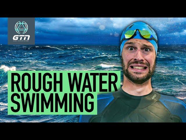 How To Swim In Rough & Choppy Waters | Overcome Open Water Fears