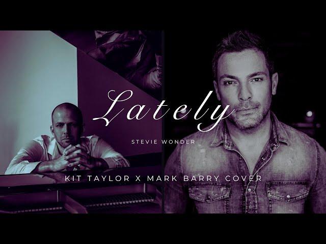 Lately - [Kit Taylor x Mark Barry/BBMAK vocal cover] - Stevie Wonder