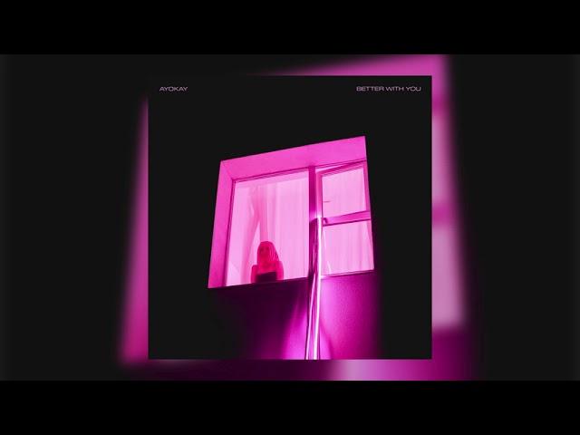 ayokay - Better With You