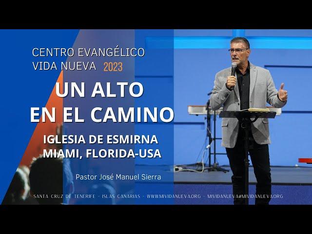 Un alto en el camino - Pastor José Manuel Sierra