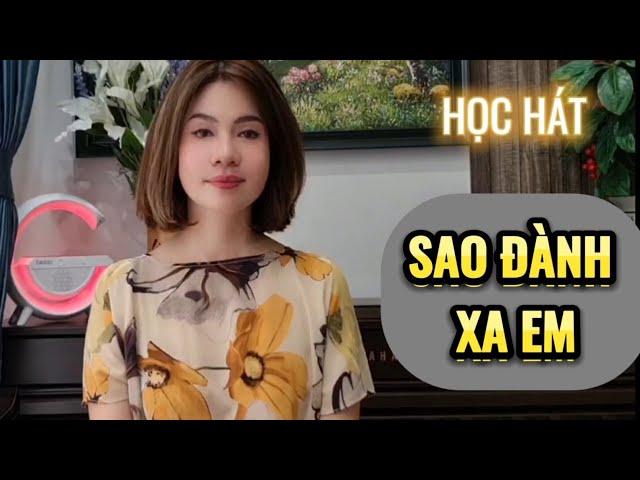 Học hát SAO ĐÀNH XA EM - st: Nguyệt Ánh | Thanh nhạc Phạm Hương - Học hát cho người mới bắt đầu.