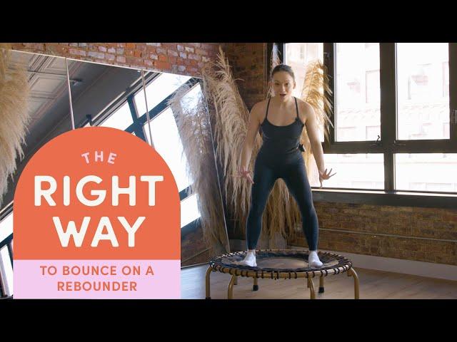 How To Bounce On A Rebounder | The Right Way | Well+Good