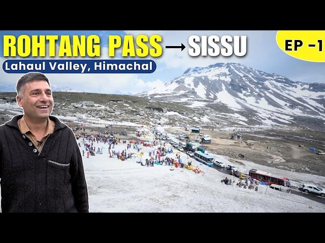 EP -1 Manali to Lahaul Valley | Rohtang Pass, Sissu Waterfall | Himachali Food, Himachal Pradesh