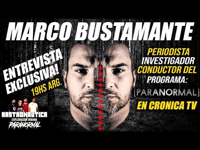 MARCO BUSTAMANTE DE CRONICA PARANORMAL - ENTREVISTA!