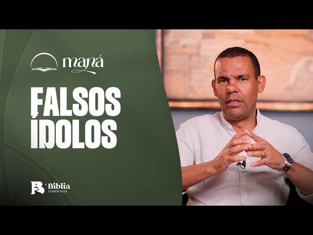 Falsos ídolos | Devocional Maná com Rodrigo Silva