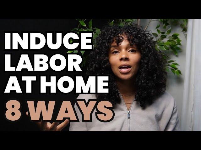 8 Ways To Induce Your Labor Naturally