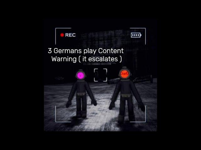3 Germans play Content Warning ( it escalates quickly )