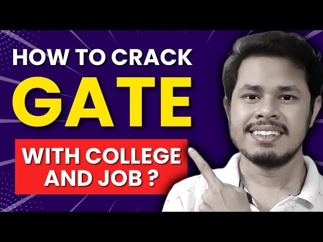 How to manage GATE with College and Job? | GATE CSE