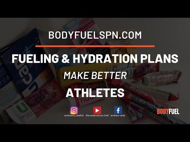Fueling & Hydration Strategies Make a Better Athlete