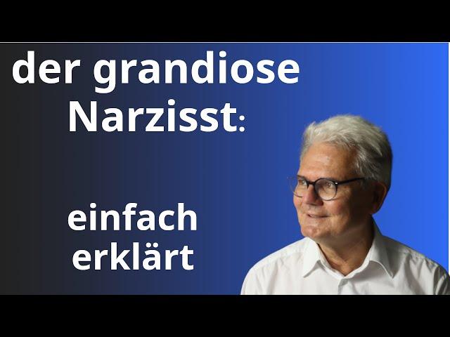 Der grandiose Narzisst, Beschreibung und Abgrenzung zum verdeckten Narzissten