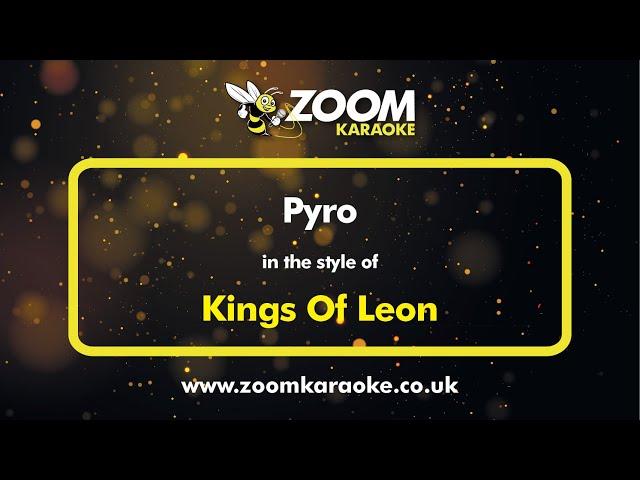 Kings Of Leon - Pyro - Karaoke Version from Zoom Karaoke