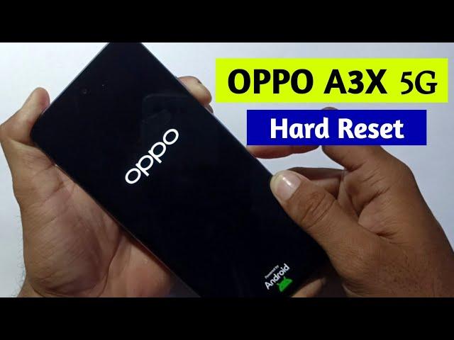 OPPO A3x 5G Hard Reset Forgetting Pattern, Password, Pin Unlock 2025.