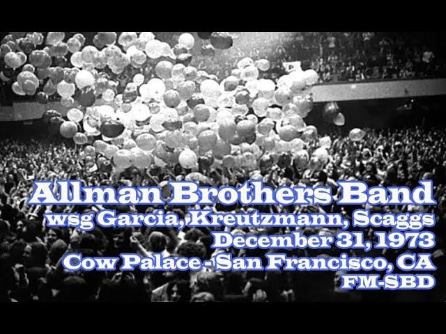 Allman Brothers wsg Garcia, Kreutzmann, Scaggs 12.31.1973 San Francisco, CA Complete FM-SBD