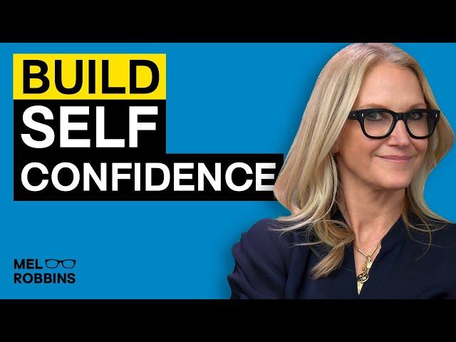 5 Strategies To Build Unshakable Self-Confidence | Mel Robbins