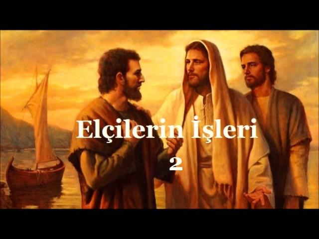  5. Elçilerin İşleri (Türkçe olarak Ses İncil) 