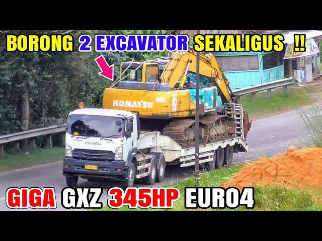 BORONG !! 2Excavator SEKALIGUS Pembuktian Truk GIGA GXZ 345HP HINO SG 260 TH, DumpTruk FUSO 220PS