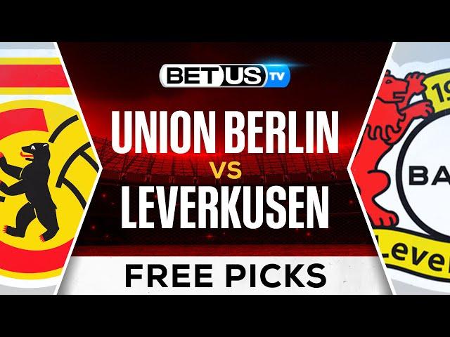 Union Berlin vs Bayer Leverkusen | Bundesliga Expert Predictions, Soccer Picks & Best Bets