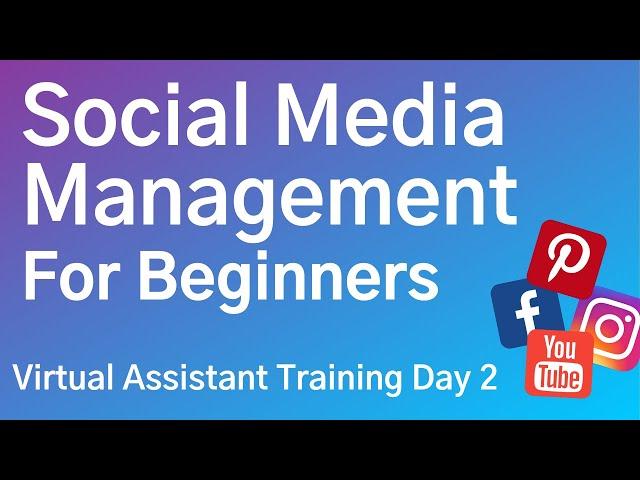 Social Media Management for Beginners - Virtual Assistant Training Day - 2