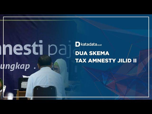 Dua Skema Tax Amnesty Jilid II | Katadata Indonesia