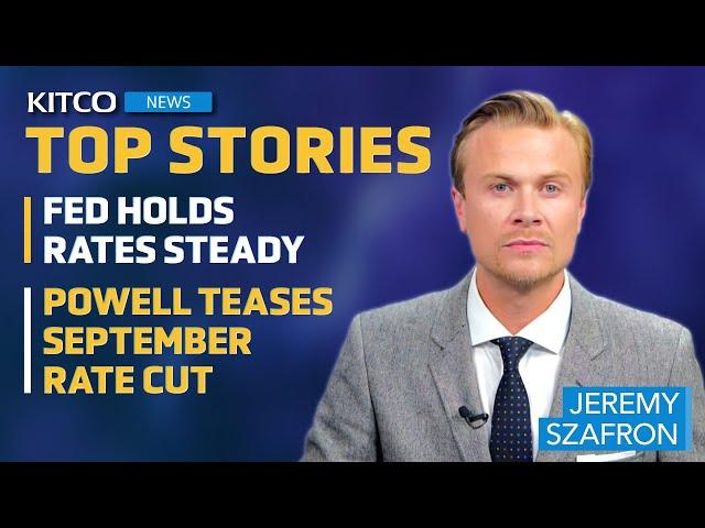 Fed Holds Rates Steady, Powell Teases September Rate Cut and Talks CBDC Future - Kitco News