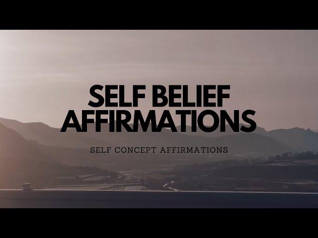 SELF BELIEFS AFFIRMATIONS TO KEEP YOU ON TRACK WITH YOUR SELF CONCEPT/SELF LOVE JOURNEY