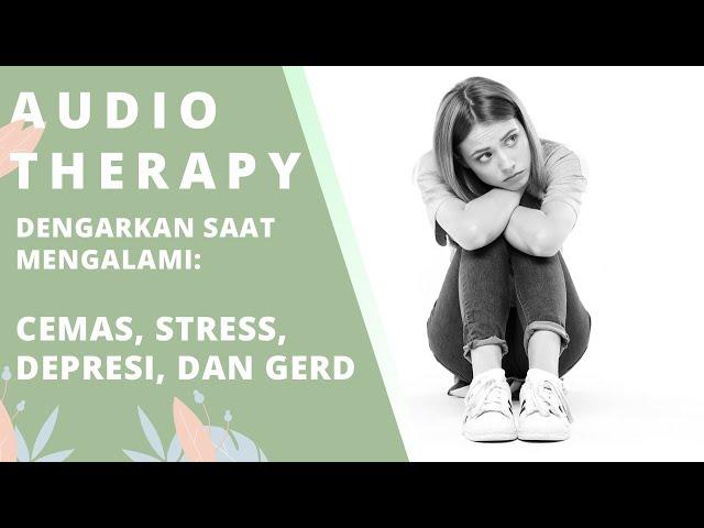Dengarkan Ini untuk Mengatasi Gangguan Kecemasan Berlebih (Anxiety) | Audio Therapy