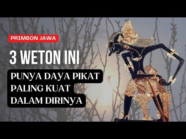 3 WETON YANG DIKIRA PUNYA ILMU PELET Menurut Primbon Jawa @primbonku