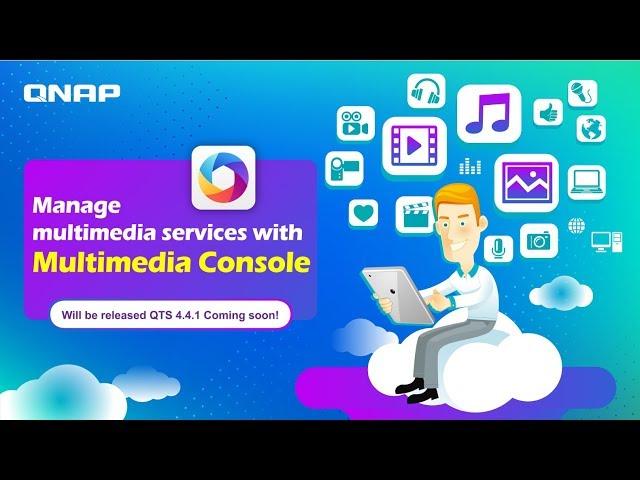 Manage multimedia services with Multimedia Console