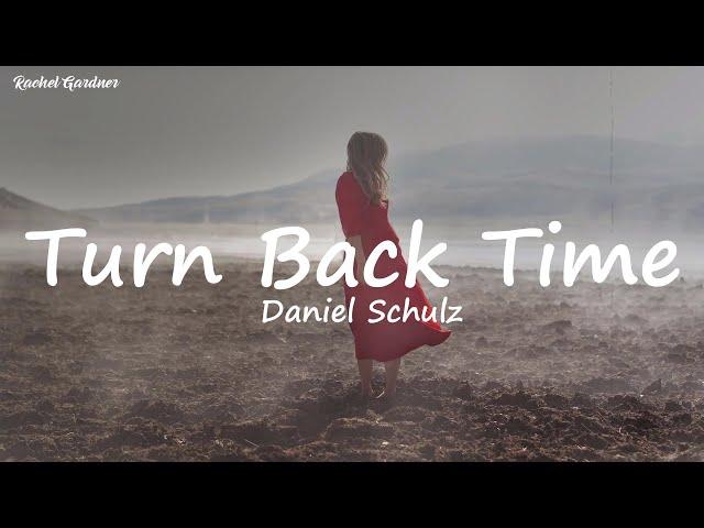 Daniel Schulz - Turn Back Time (Lyric Video)