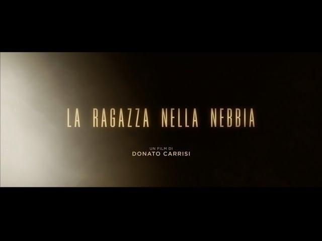 LA RAGAZZA NELLA NEBBIA - TRAILER UFFICIALE HD