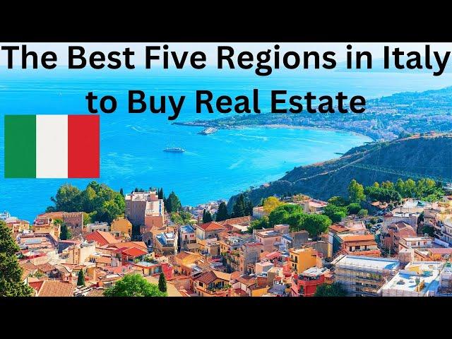 The Best Five Regions in Italy to Buy Real Estate