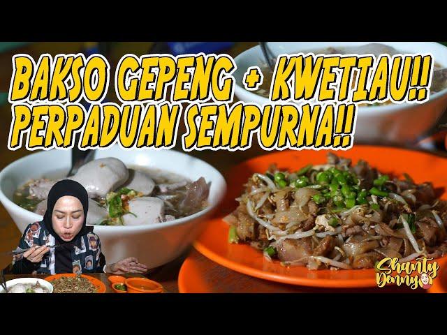 BAKSO GEPENG + KWETIAU!! PERPADUAN SEMPURNA!! KWETIAU SAPI SAN SAN!!