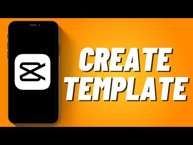 How to Create Template in Capcut (2023)