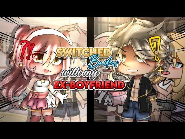 [ Switched Bodies with my EX-BOYFRIEND ] // GCMM Gacha Mini Movie (og?)